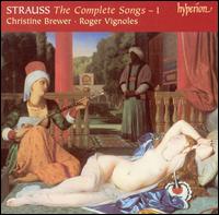 Richard Strauss: The Complete Songs, Vol. 1 - Christine Brewer (soprano); Roger Vignoles (piano)
