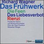 Richard Wagner: Das Frhwerk - Die Feen, Das Liebesverbot, Rienzi