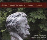 Richard Wagner for Violin and Piano - Bernadette Bartos (piano); Gerald Schubert (violin)