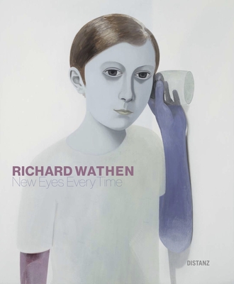 Richard Wathen - New Eyes Every Time - Wathen, Richard, and Cramerotti, Alfredo (Editor)