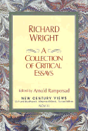 Richard Wright: A Collection of Critical Essays