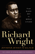 Richard Wright: From Black Boy to World Citizen
