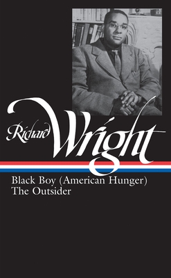 Richard Wright: Later Works (LOA #56): Black Boy (American Hunger) / The Outsider - Wright, Richard