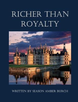 Richer Than Royalty - Burch, Season Amber