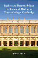 Riches and Responsibility: The Financial History of Trinity College, Cambridge
