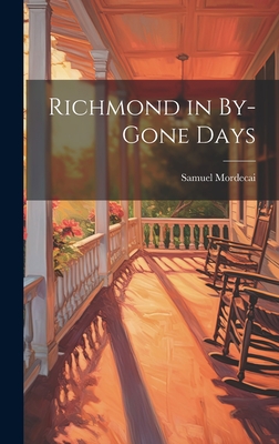 Richmond in By-gone Days - Mordecai, Samuel
