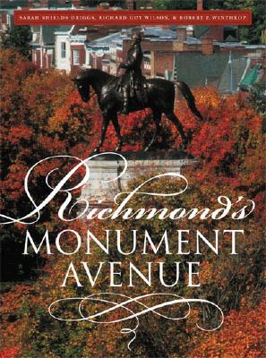 Richmond's Monument Avenue - Driggs, Sarah Shields, and Wilson, Richard Guy, and Winthrop, Robert P