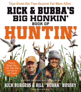 Rick and Bubba's Big Honkin' Book of Huntin': The Two Sexiest Fat Men Alive Talk Hunting