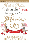 Rick and Bubba's Guide to the Almost Nearly Perfect Marriage