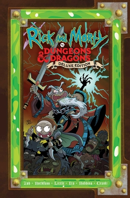 Rick and Morty vs. Dungeons & Dragons: Deluxe Edition - Rothfuss, Patrick, and Zub, Jim, and Ito, Leonardo