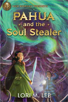 Rick Riordan Presents Pahua And The Soul Stealer: A Pahua Moua Novel, Book 1 - Lee, Lori