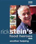 Rick Stein's Food Heroes: Another Helping - Stein, Rick, Mr.