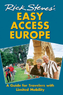 Rick Steves' Easy Access Europe: A Guide for Travelers with Limited Mobility - Steves, Rick