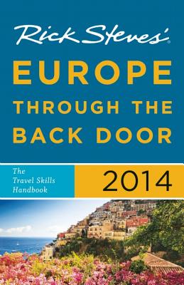 Rick Steves' Europe Through the Back Door 2014 - Steves, Rick