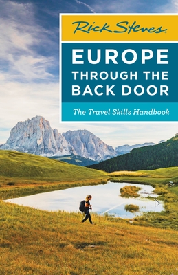 Rick Steves Europe Through the Back Door: The Travel Skills Handbook - Steves, Rick
