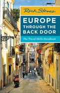 Rick Steves Europe Through the Back Door (Thirty-Eighth Edition): The Travel Skills Handbook