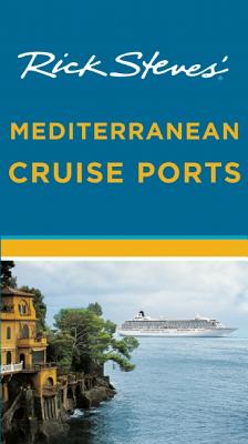 Rick Steves' Mediterranean Cruise Ports - Steves, Rick