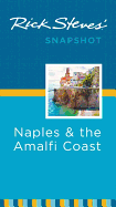 Rick Steves' Snapshot Naples & the Amalfi Coast: Including Pompeii