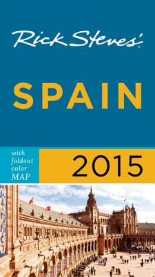 Rick Steves Spain 2015 - Steves, Rick