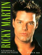 Ricky Martin: A Scrapbook in Words and Pictures - Raso, Anne M