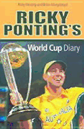 Ricky Ponting's World Cup Diary - Ponting, Ricky