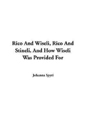 Rico and Wiseli, Rico and Stineli, and How Wiseli Was Provided for