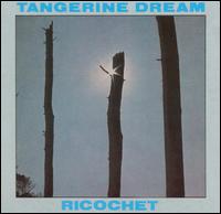 Ricochet - Tangerine Dream