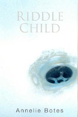 Riddle Child - Botes, Annelie