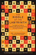 Riddle of the Labyrinth: The Quest to Crack an Ancient Code and the Uncovering of a Lost Civilisation
