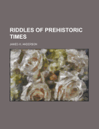 Riddles of Prehistoric Times