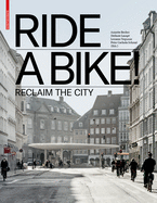 Ride a Bike!: Reclaim the City