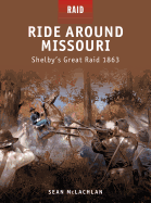 Ride Around Missouri: Shelby's Great Raid 1863
