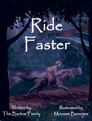 Ride Faster: A Story of Israel Barlow - Barlow, Thomas, and Barlow, Renae