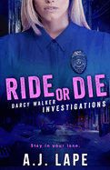Ride or Die: A Crime Fiction Thriller