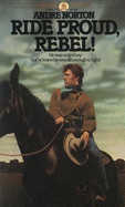 Ride Proud Rebel - Norton, Andre, and Norton, A