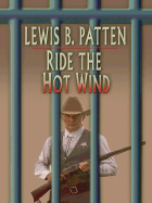 Ride the Hot Wind - Patten, Lewis B