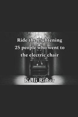 Ride the lightning: 25. People that went to the electric chair - Ritter, Kelli