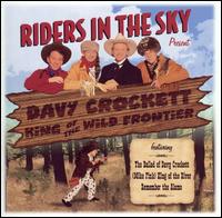 Riders in the Sky Present: Davy Crockett, King of the Wild Frontier - Riders in the Sky