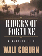 Riders of Fortune: A Western Trio