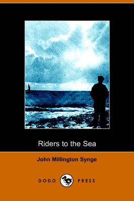 Riders to the Sea - Synge, J M