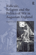 Ridicule, Religion and the Politics of Wit in Augustan England