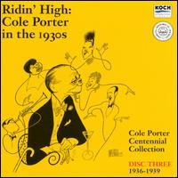 Ridin' High: Cole Porter in the 1930s, Disc Three - Cole Porter