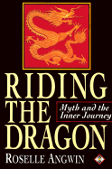 Riding the Dragon: Myth and the Inner Journey