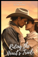 Riding the Heart's Trail: A Clean Cowboy Romance