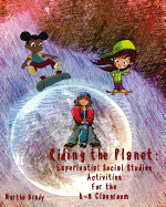Riding the Planet: Experiential Social Studies Activities for the K-8 Classroom