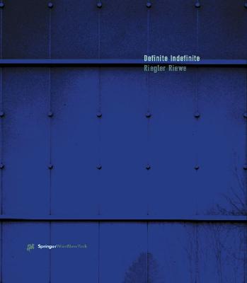 Riegler Riewe: Definite Indefinite - Riegler, Florian, and Riewe, Roger, and Architektur Stiftung Vsterreich, Stiftung Vsterreich (Editor)