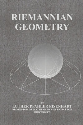 Riemannian Geometry - Eisenhart, Luther Pfahler