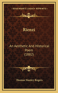 Rienzi: An Aesthetic and Historical Poem (1882)