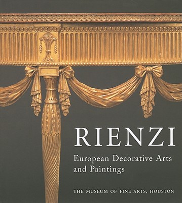 Rienzi: European Decorative Arts and Paintings - Howe, Katherine S