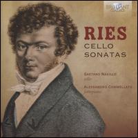 Ries: Cello Sonatas - Alessandro Commellato (fortepiano); Gaetano Nasillo (cello)